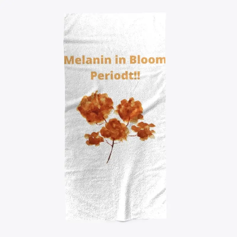 The Melanin in Bloom the end Collection